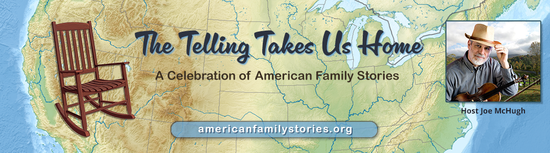 The Telling Takes Us Home - A Celebration of American Family Stories